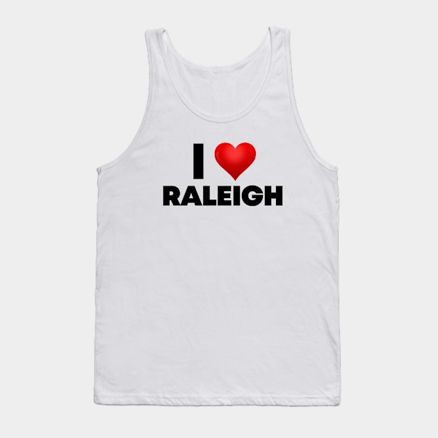 I Love Raleigh Tank Top by Itsheartshop